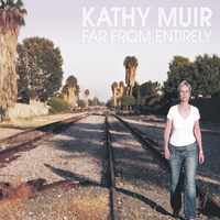 Kathy Muir - Far from Entirely