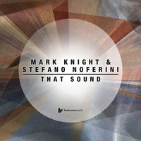 Mark Knight and Stefano Noferini - That Sound
