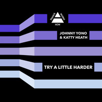 Johnny Yono & Katty Heath - Try A Little Harder