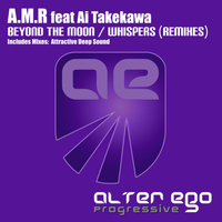 A.M.R feat Ai Takekawa - Beyond The Moon / Whispers (Remixes)