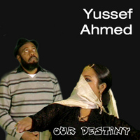 Yussef Ahmed - Our Destiny