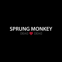 Sprung Monkey - Dead Is Dead