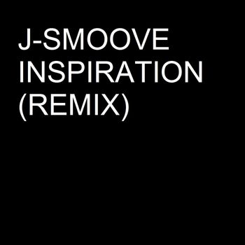 J-Smoove - Inspiration (Remix)