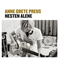 Anne Grete Preus - Nesten alene (2013 Remastered Version)