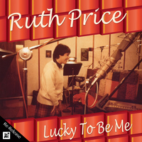 Ruth Price - Lucky to Be Me (Re-Release)