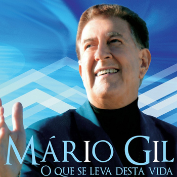 Mário Gil - O Que Se Leva Desta Vida