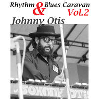 Johnny Otis - Johnny Otis Rythm & Blus Caravan Vol. 2