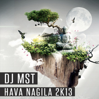 DJ Mst - Hava Nagila 2013