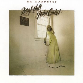 Daryl Hall & John Oates - No Goodbyes
