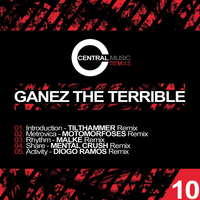 Ganez The Terrible - Central Music Ltd Remixs, Vol. 10