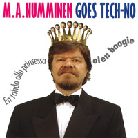 M.A. Numminen - Goes Tech-no - En tahdo olla prinsessa, olen boogie