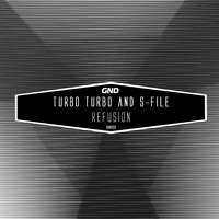 Turbo Turbo, S-File - Refusion