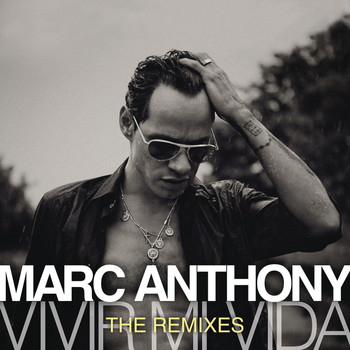 Marc Anthony - Vivir Mi Vida - The Remixes