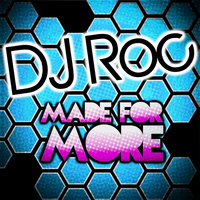 DJ Roc - Made for More