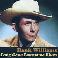 Hank Williams - Long Gone Lonesome Blues