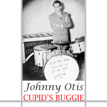Johnny Otis - Cupid's Boogie