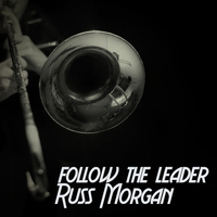 Russ Morgan - Follow the Leader