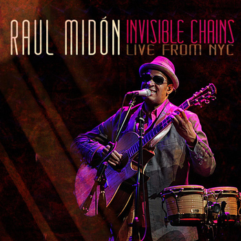 Raul Midón - Invisible Chains Live from Nyc