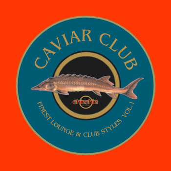 Various Artists - Caviar Club - Finest Lounge & Club Styles Vol. 1