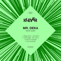 Mr. Deka - What Ever