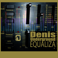Denis Underground - Equaliza