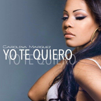 Carolina Marquez - Yo Te Quiero