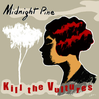 Kill The Vultures - Midnight Pine