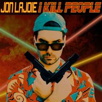 Jon Lajoie - I Kill People (Explicit)