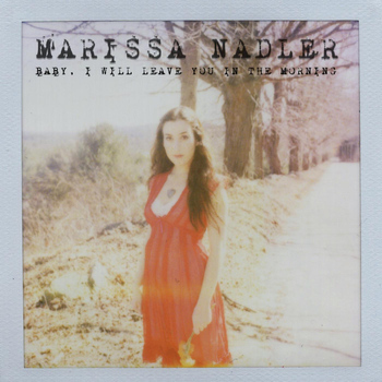Marissa Nadler - Baby, I Will Leave You in the Morning