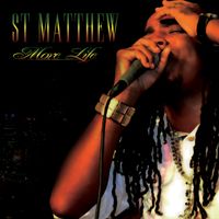St. Matthew - More Life