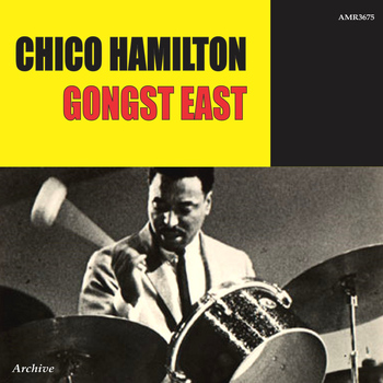 Chico Hamilton - Gongst East