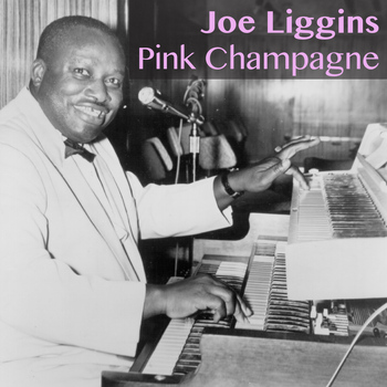 Joe Liggins - Pink Champagne