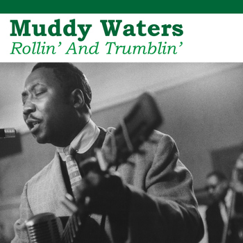 Muddy Waters - Rollin' and Tumblin'