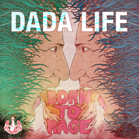 Dada Life - Born To Rage