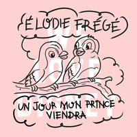 Élodie Frégé - Un Jour Mon Prince Viendra
