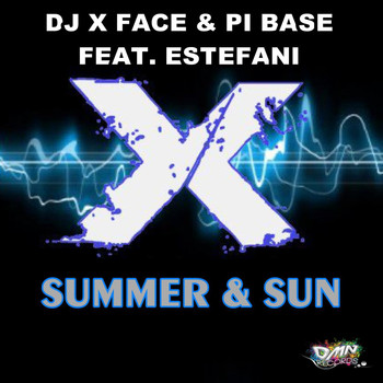 DJ X Face & Pi Base feat. Estefani - Summer & Sun