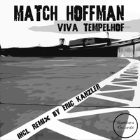 Match Hoffman - Viva Tempelhof