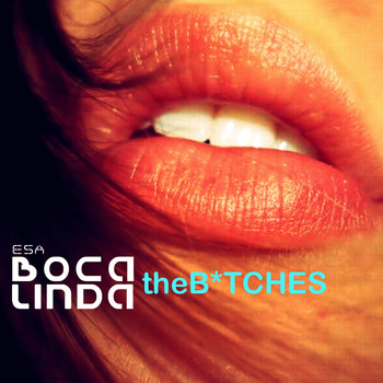 The Bitches - Esa Boca Linda
