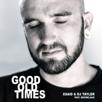 Xsaid & DJ Tayler - Good Old Times