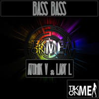 Atomik V & Lady L - Bass Bass