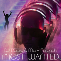 DJ Dawie & Mark Forbach - Most Wanted