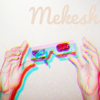 Mekesh - Someone