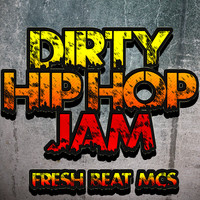 Fresh Beat MCs - Dirty Hip Hop Jam