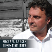 Michael Larsen - Dieses eine Leben
