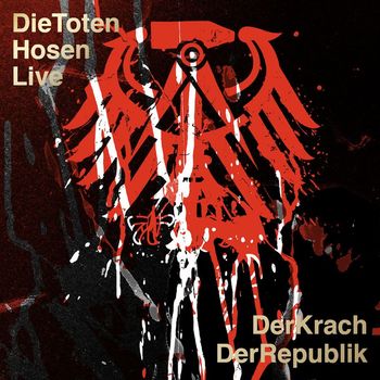 Die Toten Hosen - Die Toten Hosen Live:  Der Krach der Republik