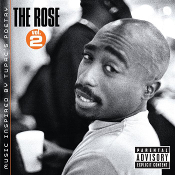2Pac - The Rose - Volume 2 - Music Inspired By 2pac's Poetry (Explicit)