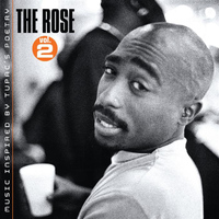 2Pac - The Rose - Volume 2 - Music Inspired By 2pac's Poetry