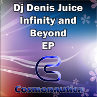 Dj Denis Juice - Infinity & Beyond EP