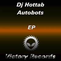 DJ Hottab - Autobots EP
