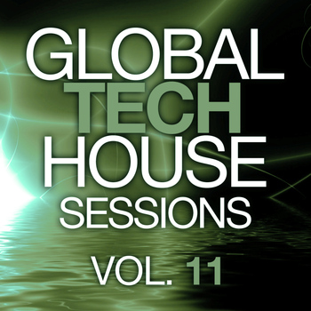 Various Artists - Global Tech House Sessions Vol. 11